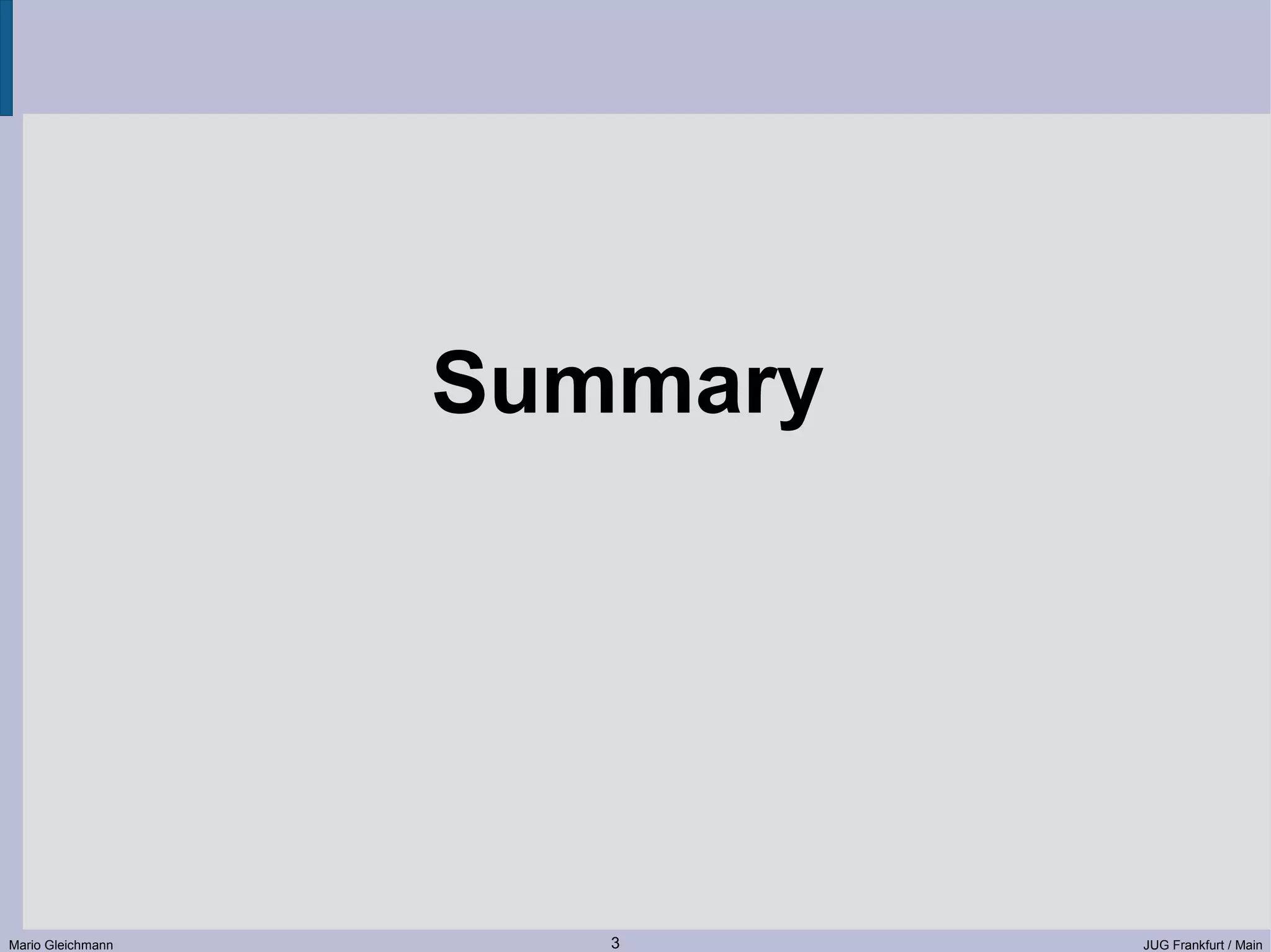 Summary Mario Gleichmann 3 JUG Frankfurt / Main 