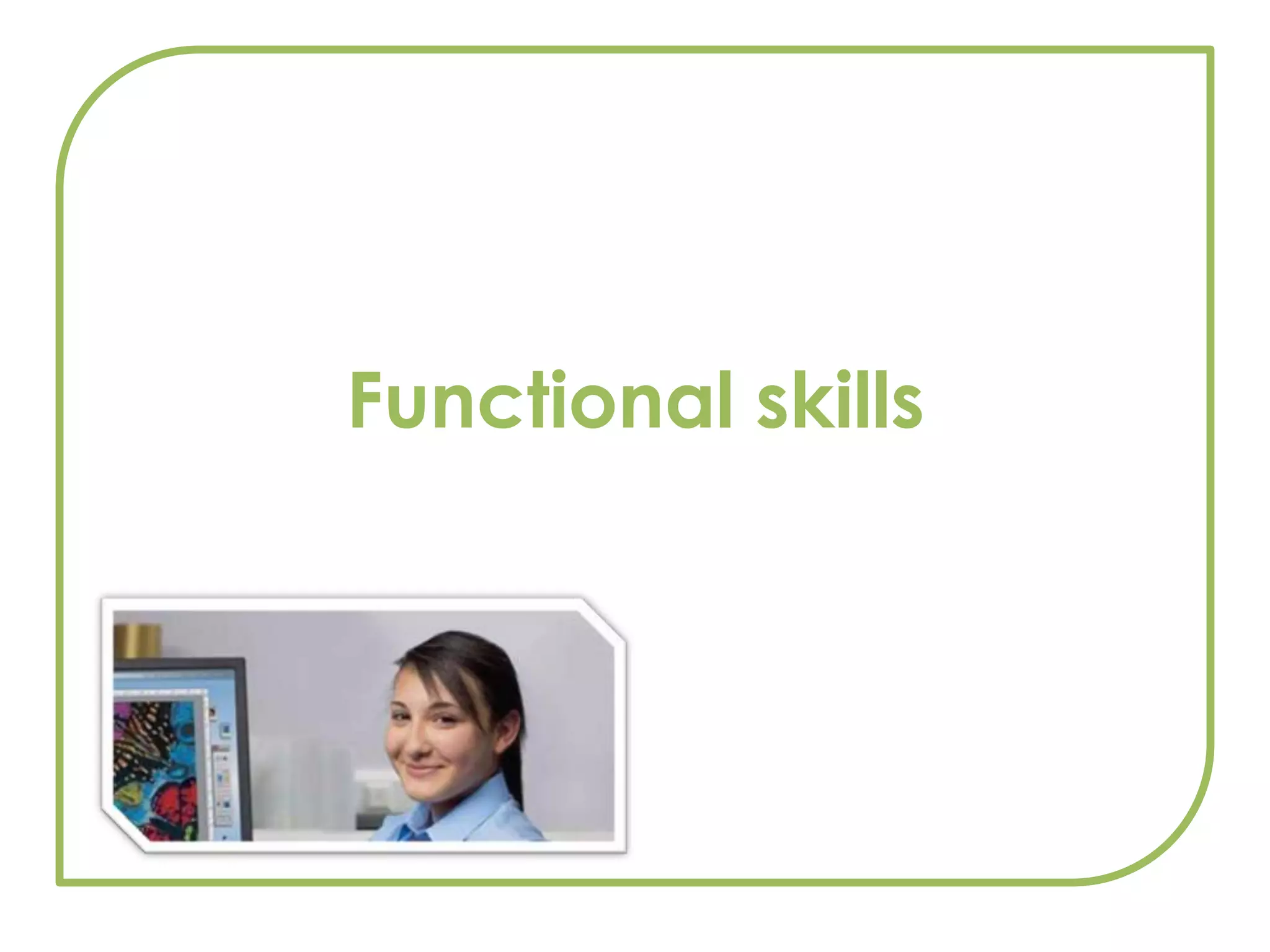 Functional skills