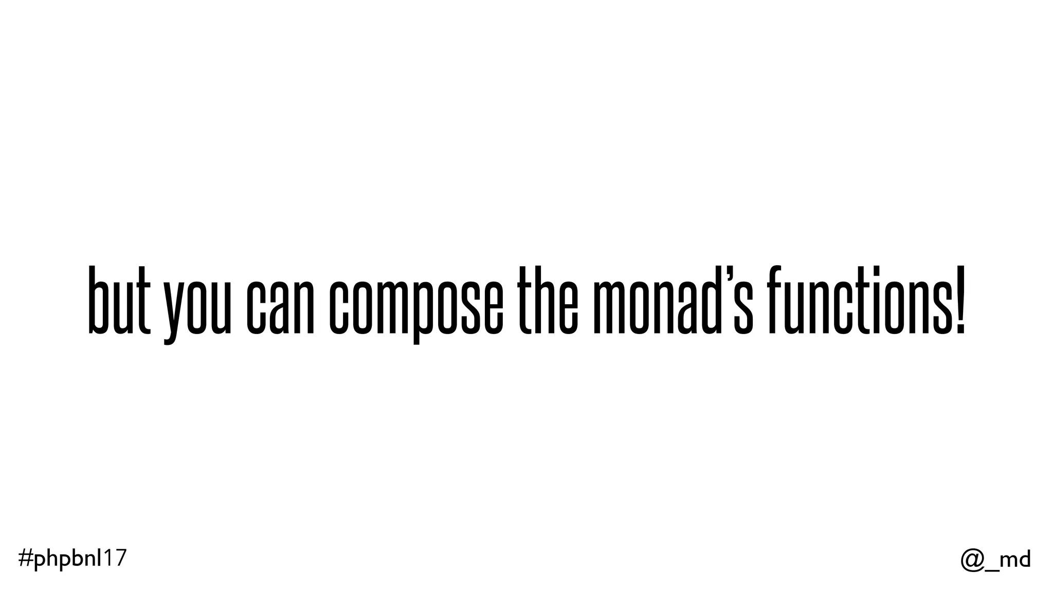   flatten f(a) map g ~= M<C>   
