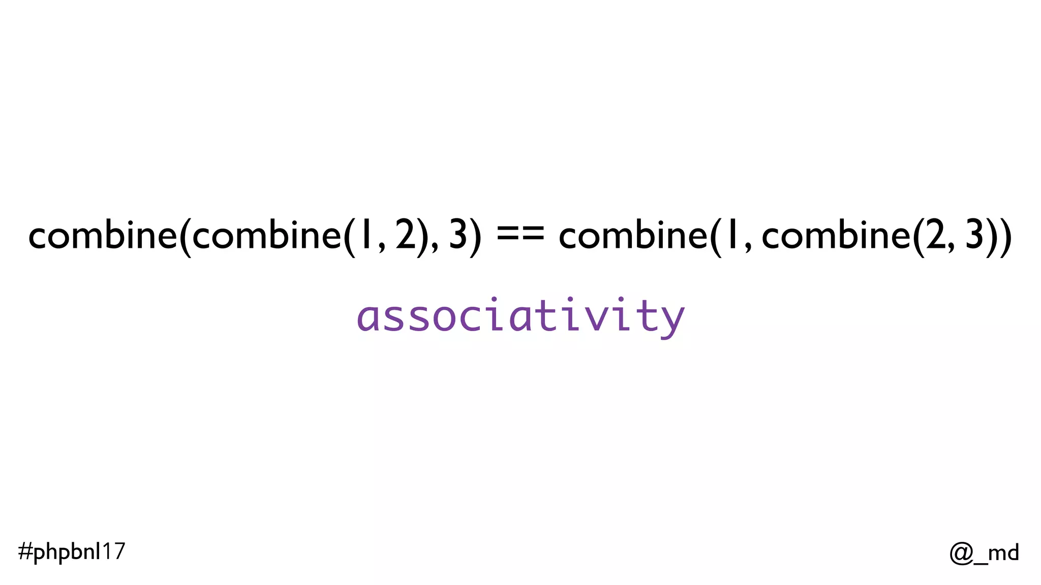 @_md#phpbnl17 MONOIDS @_md#phpbnl17 https://upload.wikimedia.org/wikipedia/commons/c/c2/Falkland_Islands_Penguins_40.jpg 