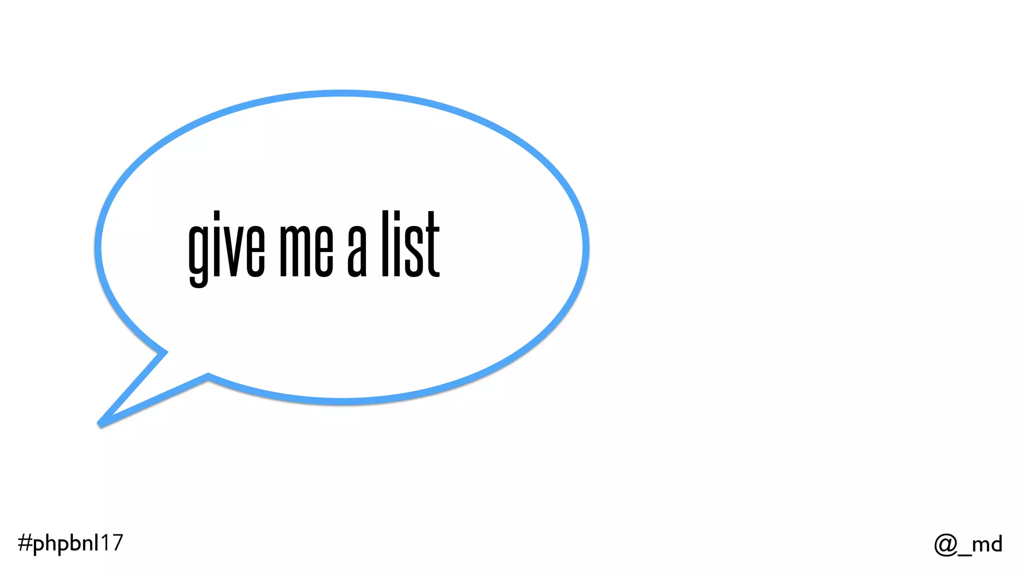 @_md#phpbnl17 givemealist … 