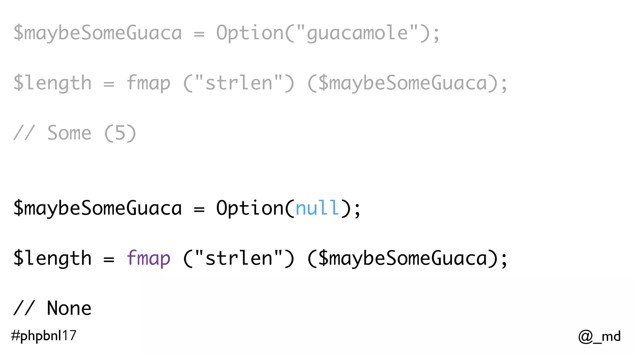 @_md#phpbnl17 // Already Mappable in Phunkie ImmList Option Function1 Validations (Either) // Planned ImmMap ImmSet Tuples (inc. Pair) 