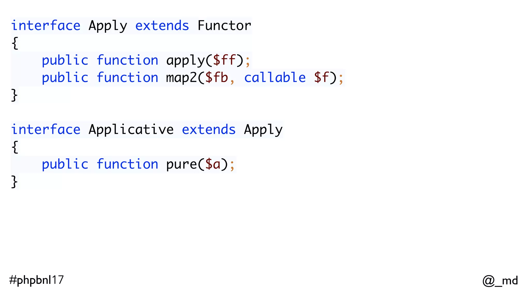 @_md#phpbnl17 /** * @param A $a * @return FirstOrderKind<A> */ function pure($a) 