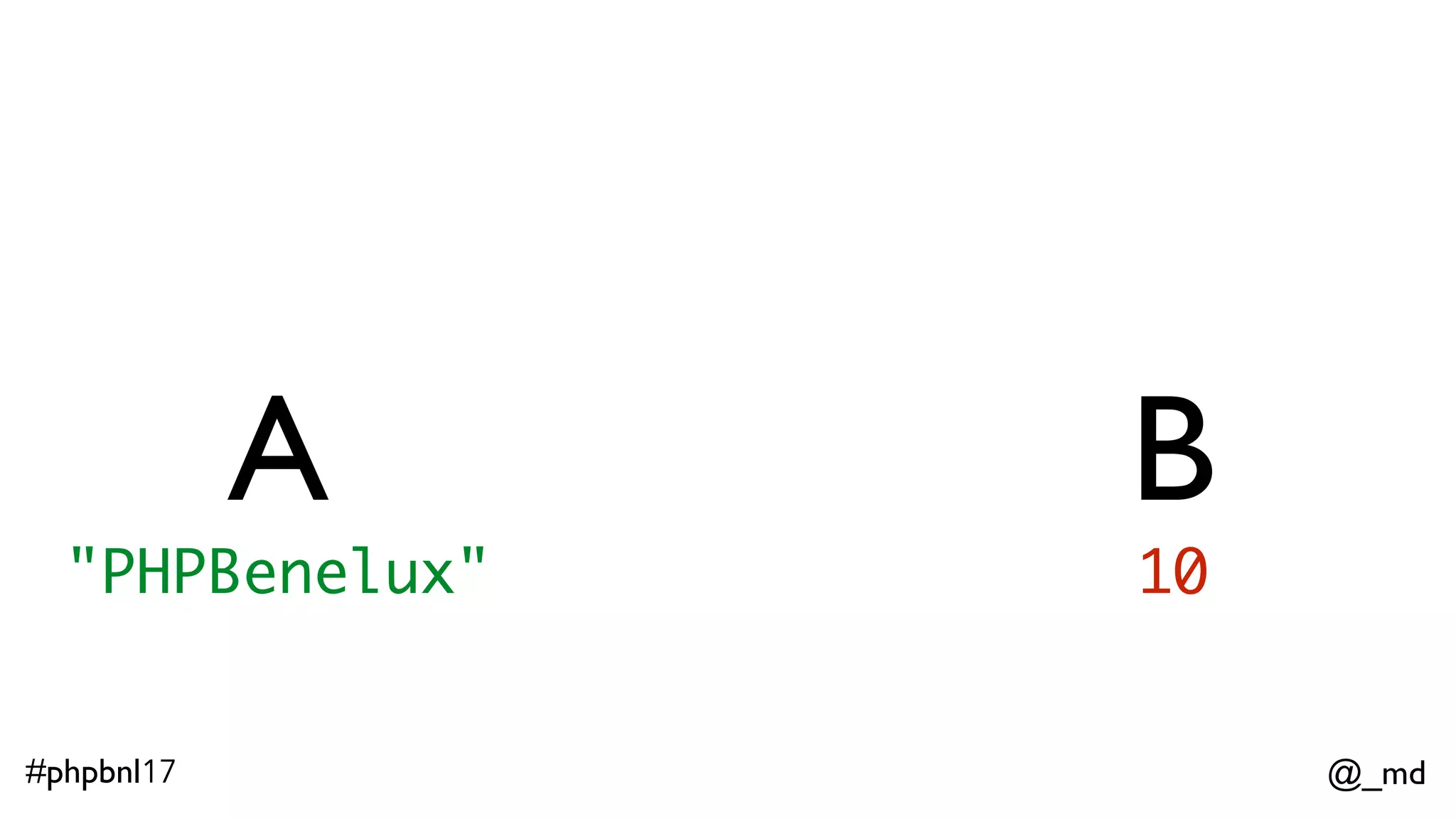 @_md#phpbnl17 A B "PHPBenelux" 10 
