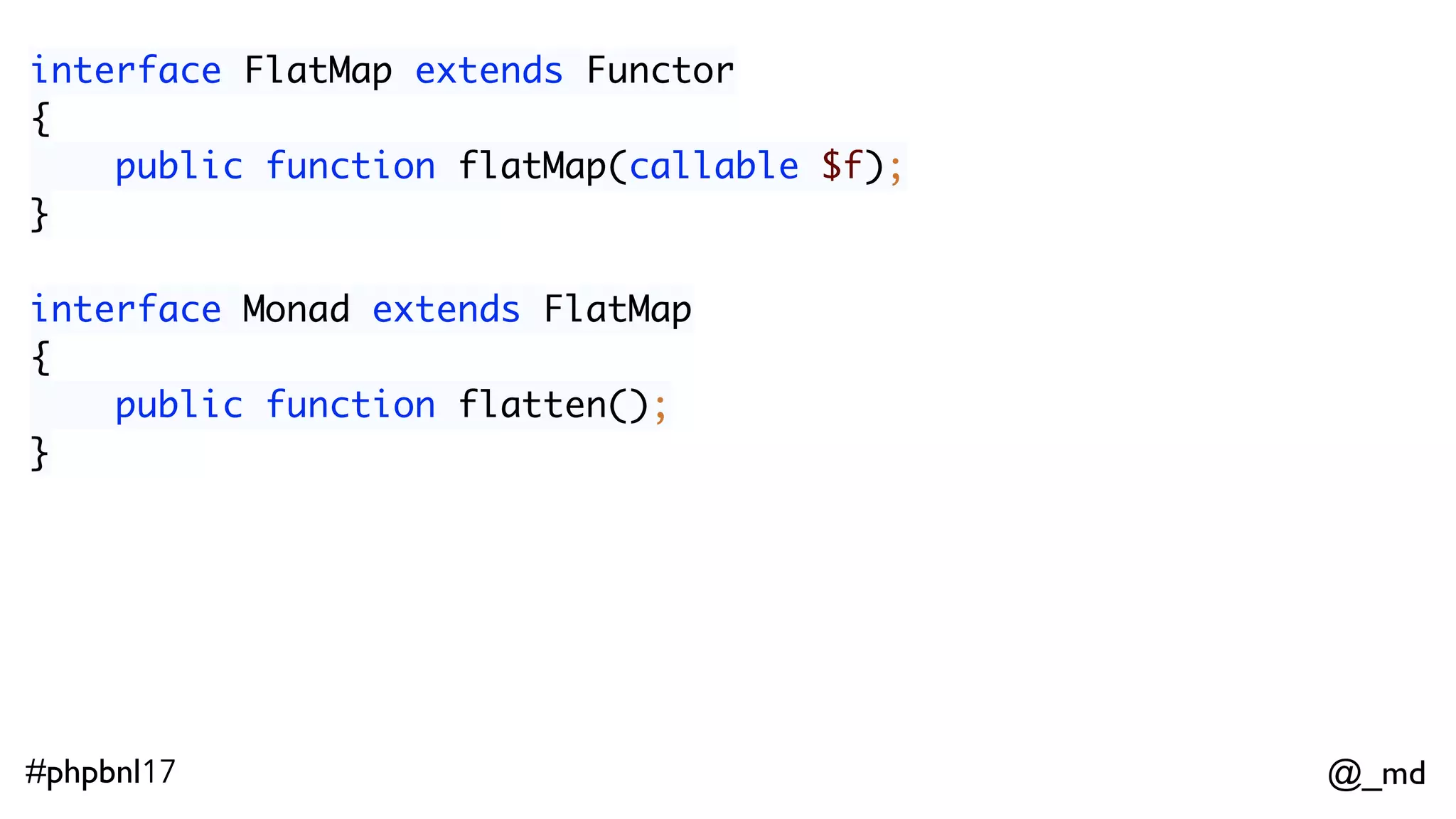 @_md#phpbnl17 /** * @param (A) -> FirstOrderKind<B> $a * @return FirstOrderKind<B> */ function flatMap($a) 