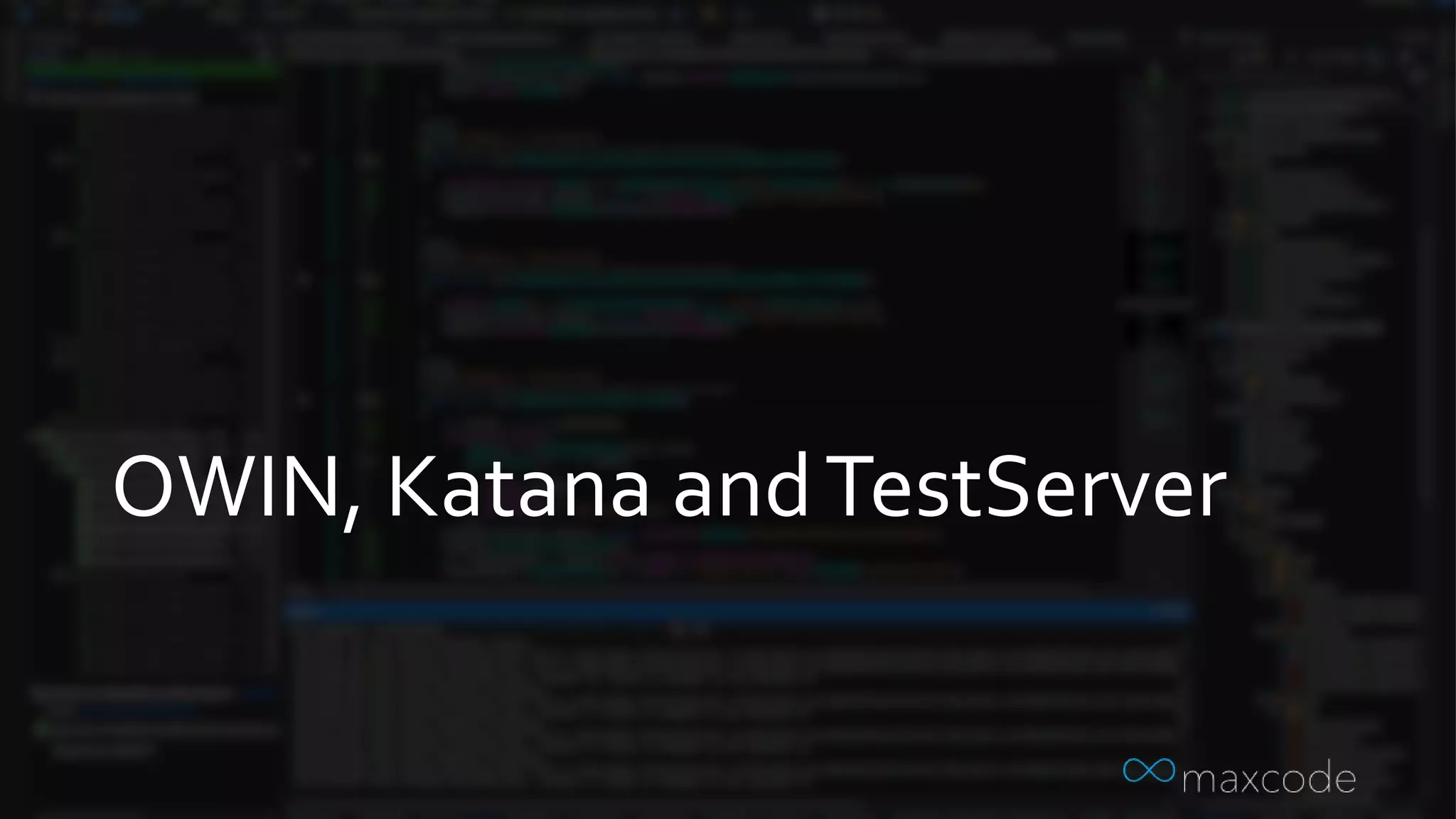 OWIN, Katana andTestServer
 