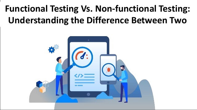 Functional testing vs. non functional testing understanding the ...