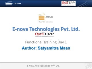 E-nova Technologies Pvt. Ltd.

     Functional Training Day 1
    Author: Satyamitra Maan
 