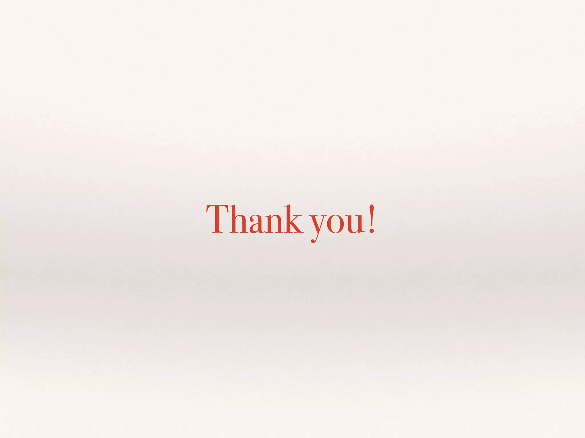 Thank you!
 