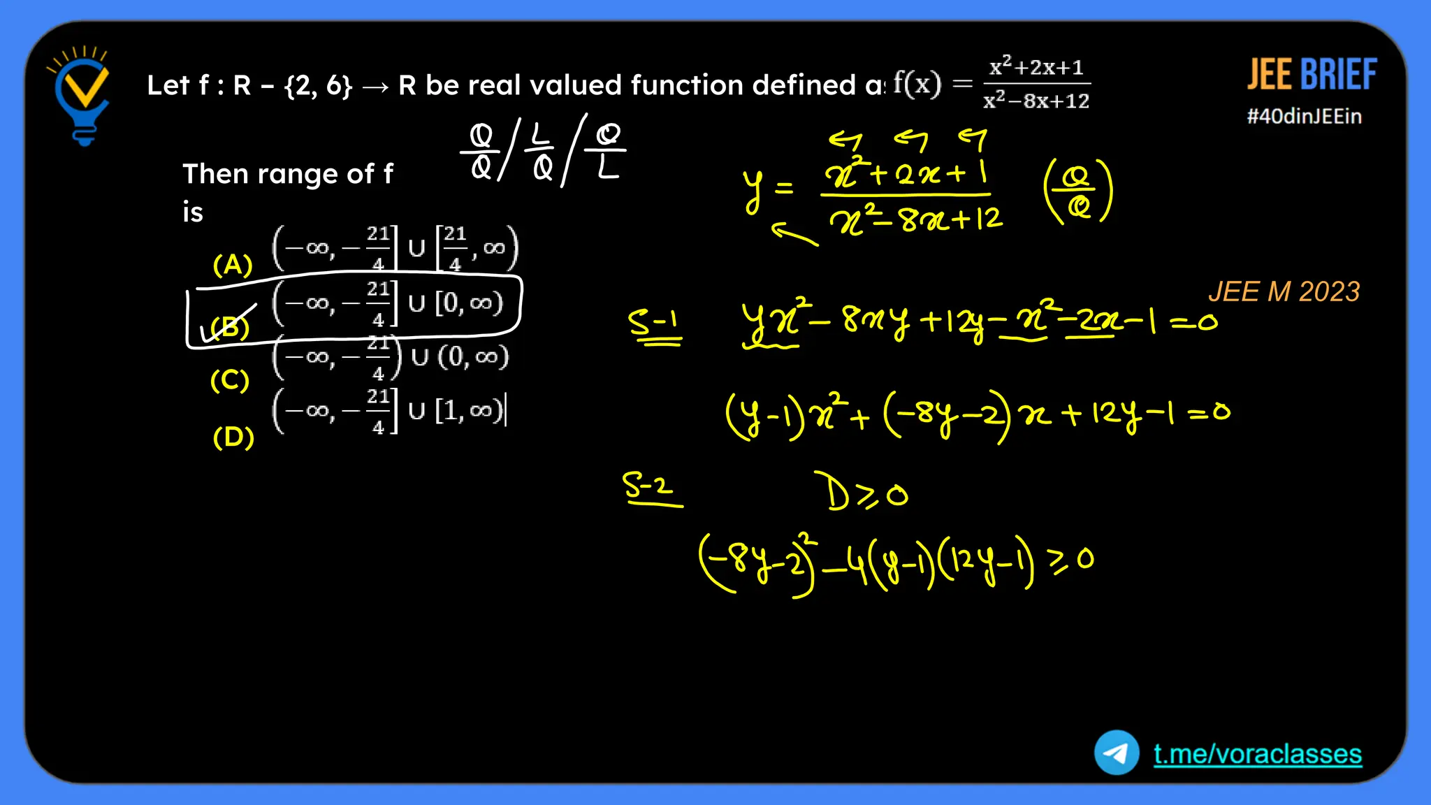 (A)
(B)
(C)
(D)
Let f : R – {2, 6} → R be real valued function defined as
Then range of f
is
JEE M 2023
 