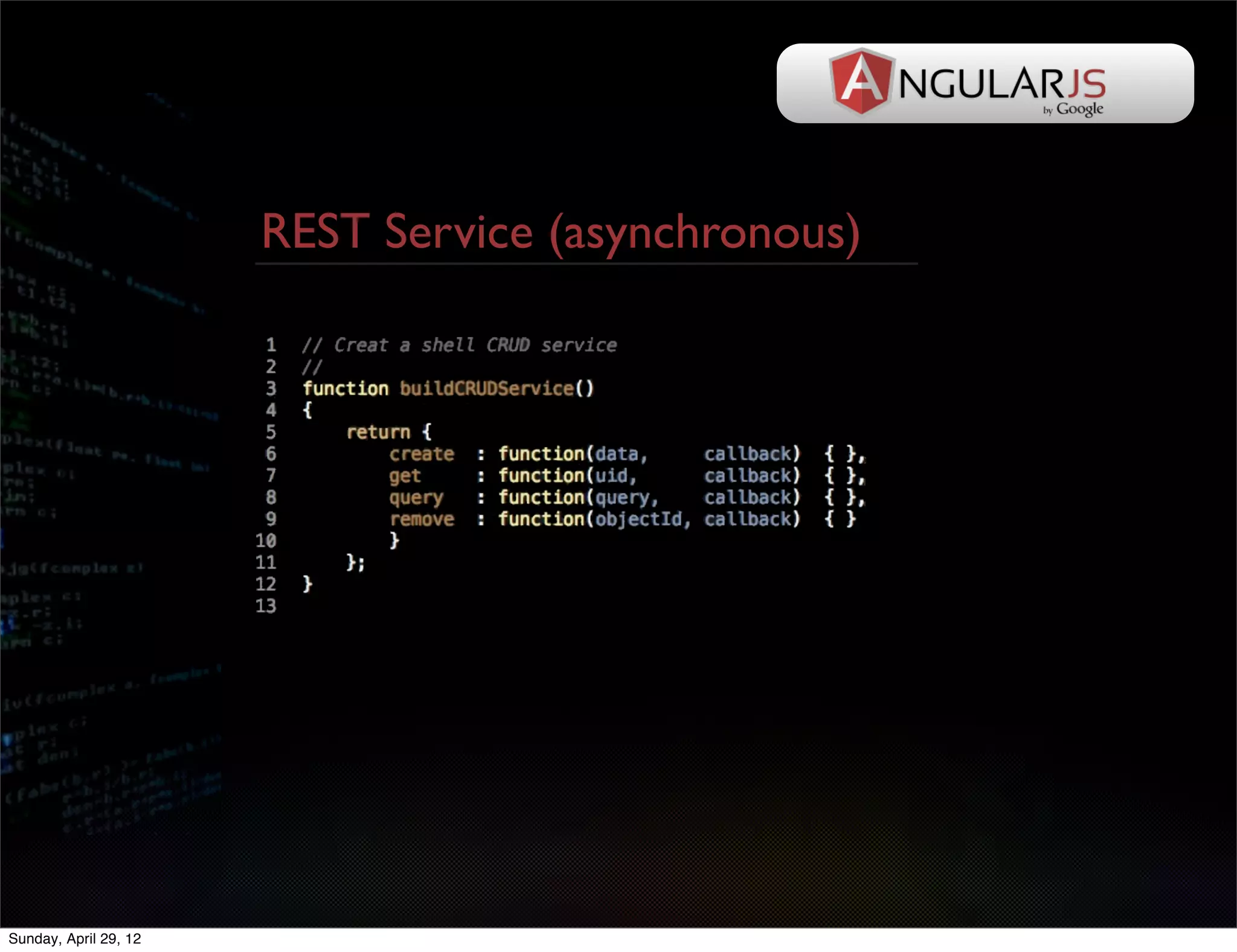 REST Service (asynchronous)




Sunday, April 29, 12
 