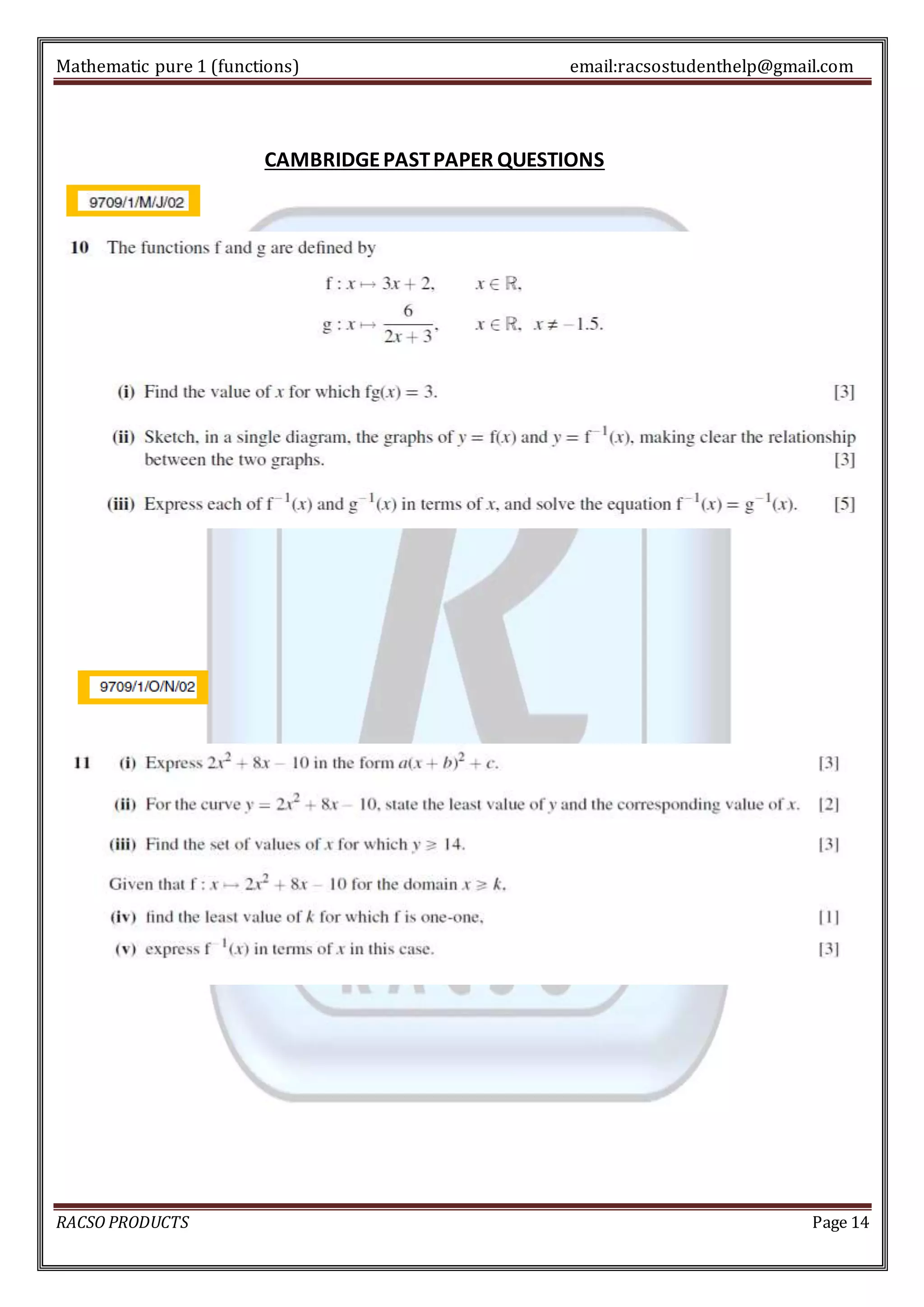 Mathematic pure 1 (functions) email:racsostudenthelp@gmail.com 
CAMBRIDGE PAST PAPER QUESTIONS 
RACSO PRODUCTS Page 14 
 