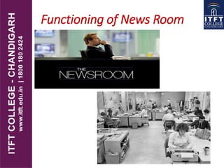 Functioning of News Room
 
