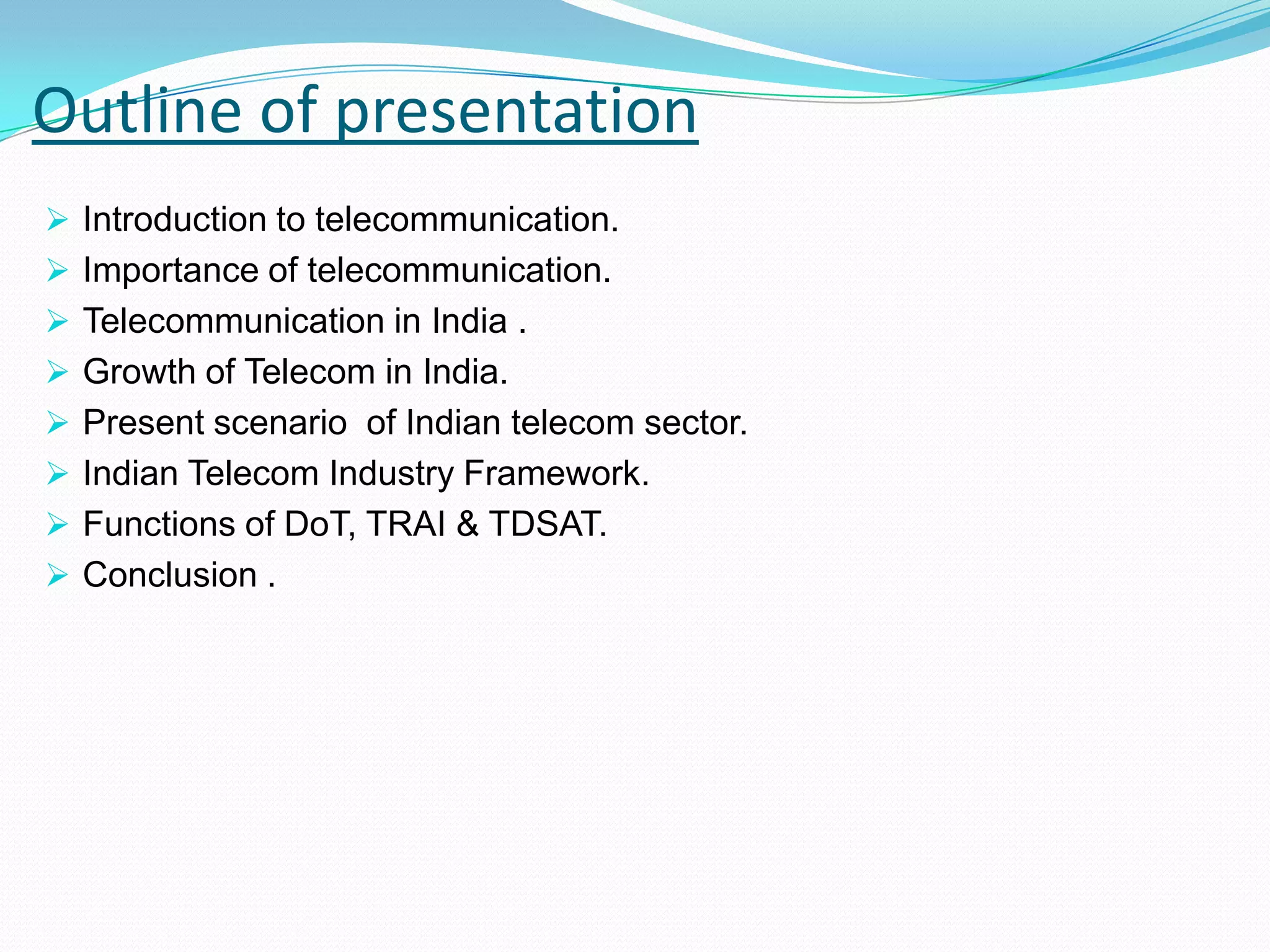 Outline of presentation Introduction to telecommunication.