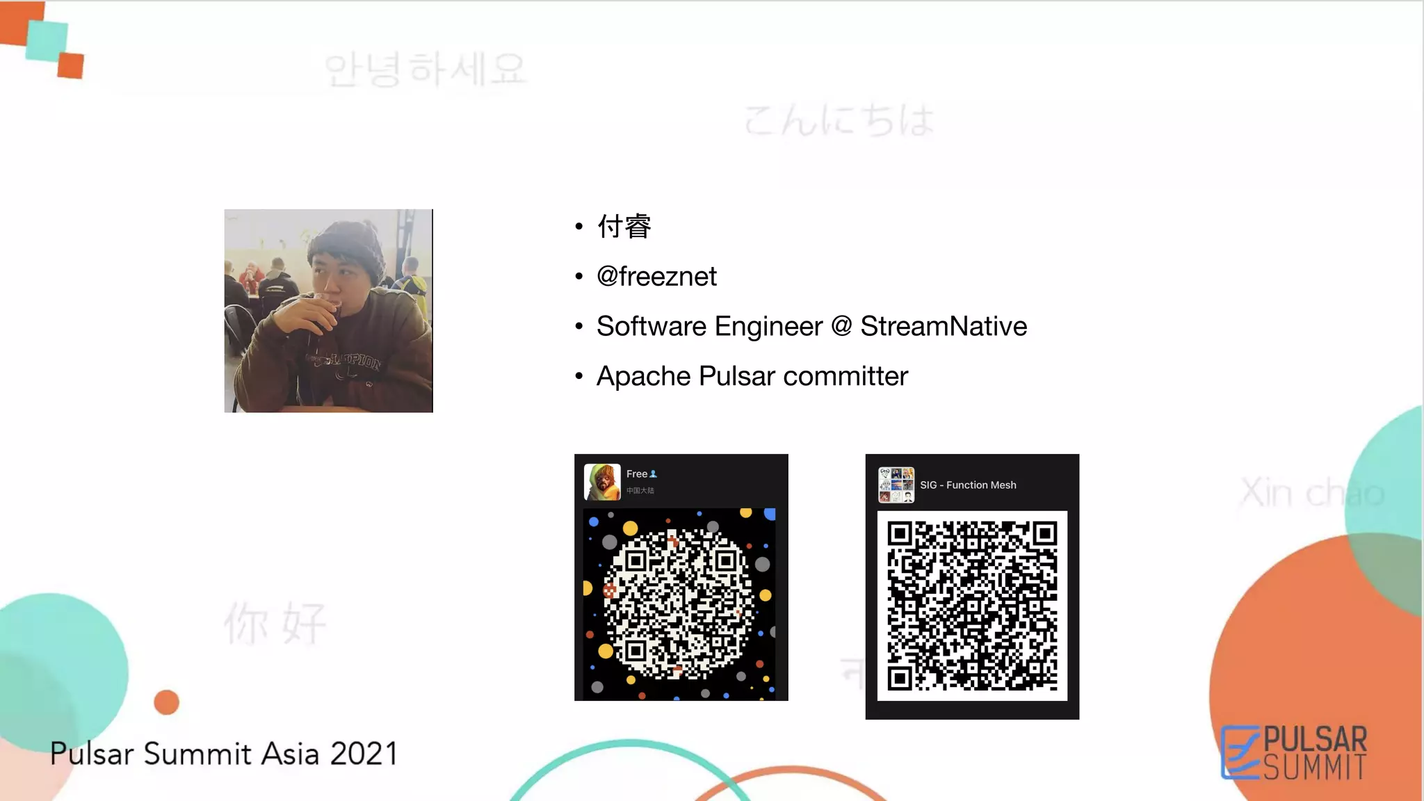 • 付睿 • @freeznet • Software Engineer @ StreamNative • Apache Pulsar committer 