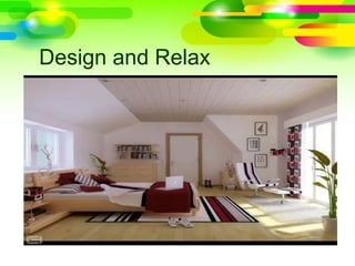 Design and Relax
 