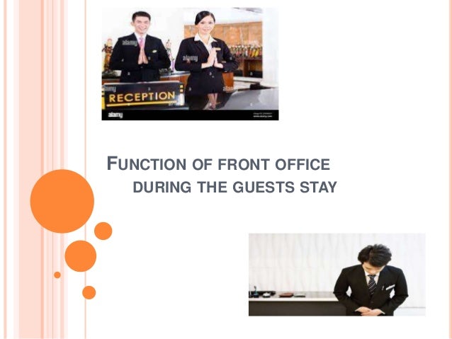 FUNCTION OF FRONT OFFICE
DURING THE GUESTS STAY
 