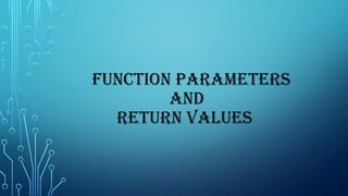 Understanding Function Parameters and Return Values in C Programming | PPTX