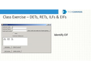 Class Exercise – DETs, RETs, ILFs & EIFs
Identify EIF
 