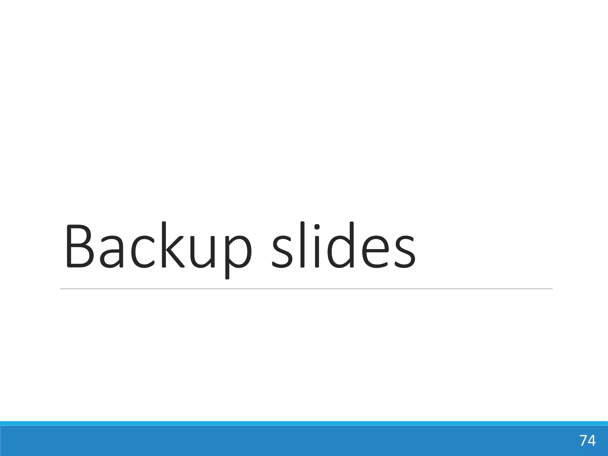 Backup slides
74
 