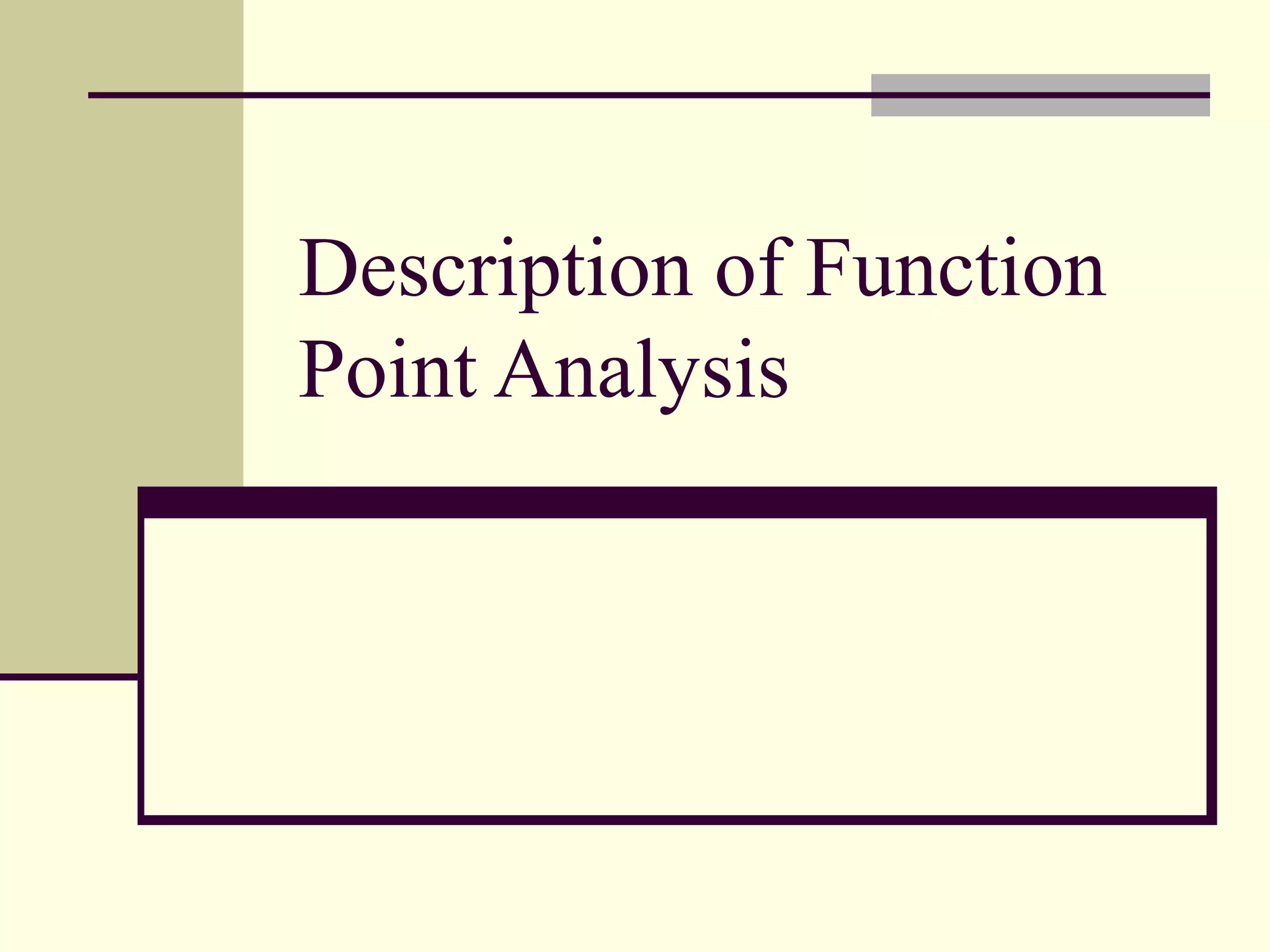 Description of Function
Point Analysis
 