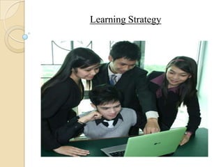 Learning Strategy
 