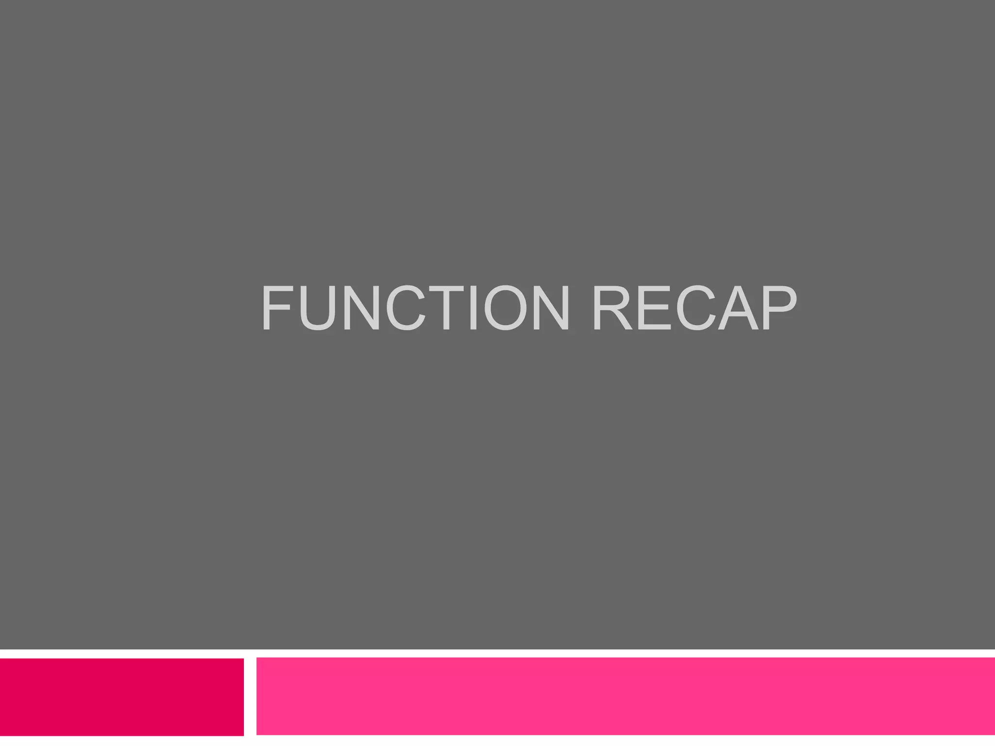 Function Recap