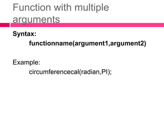 Return statement is used to return a value to the calling function 
