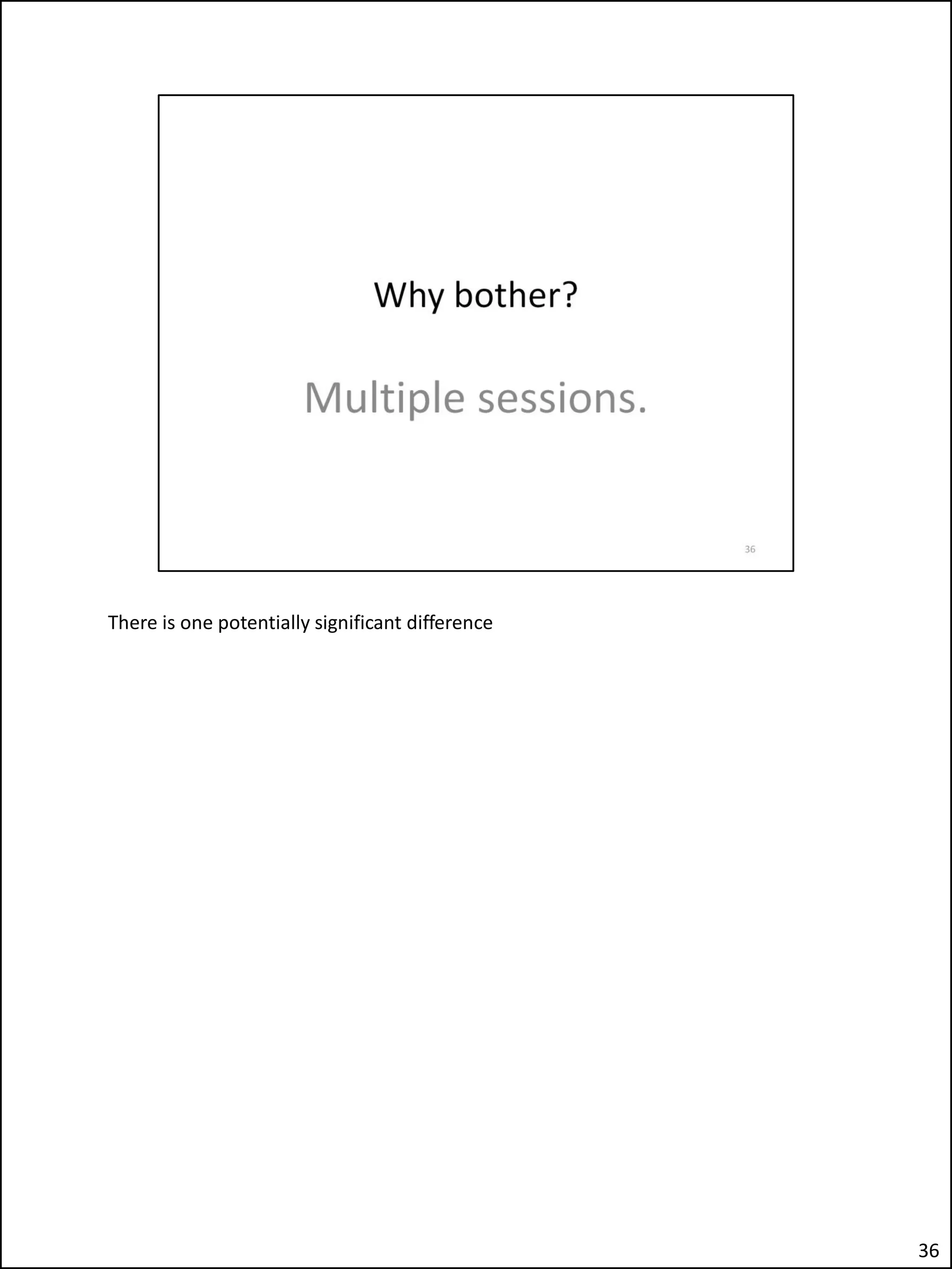 There is one potentially significant difference
36
 