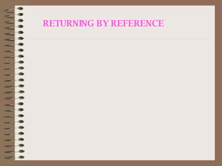 RETURNING BY REFERENCE 