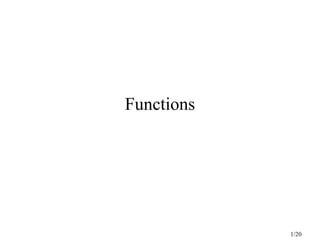 1/20
Functions
 