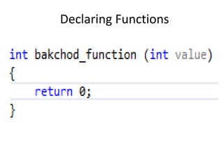 Declaring Functions 
 