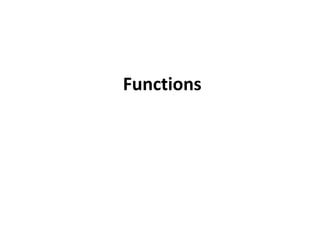 Functions
 