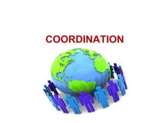 COORDINATION
 