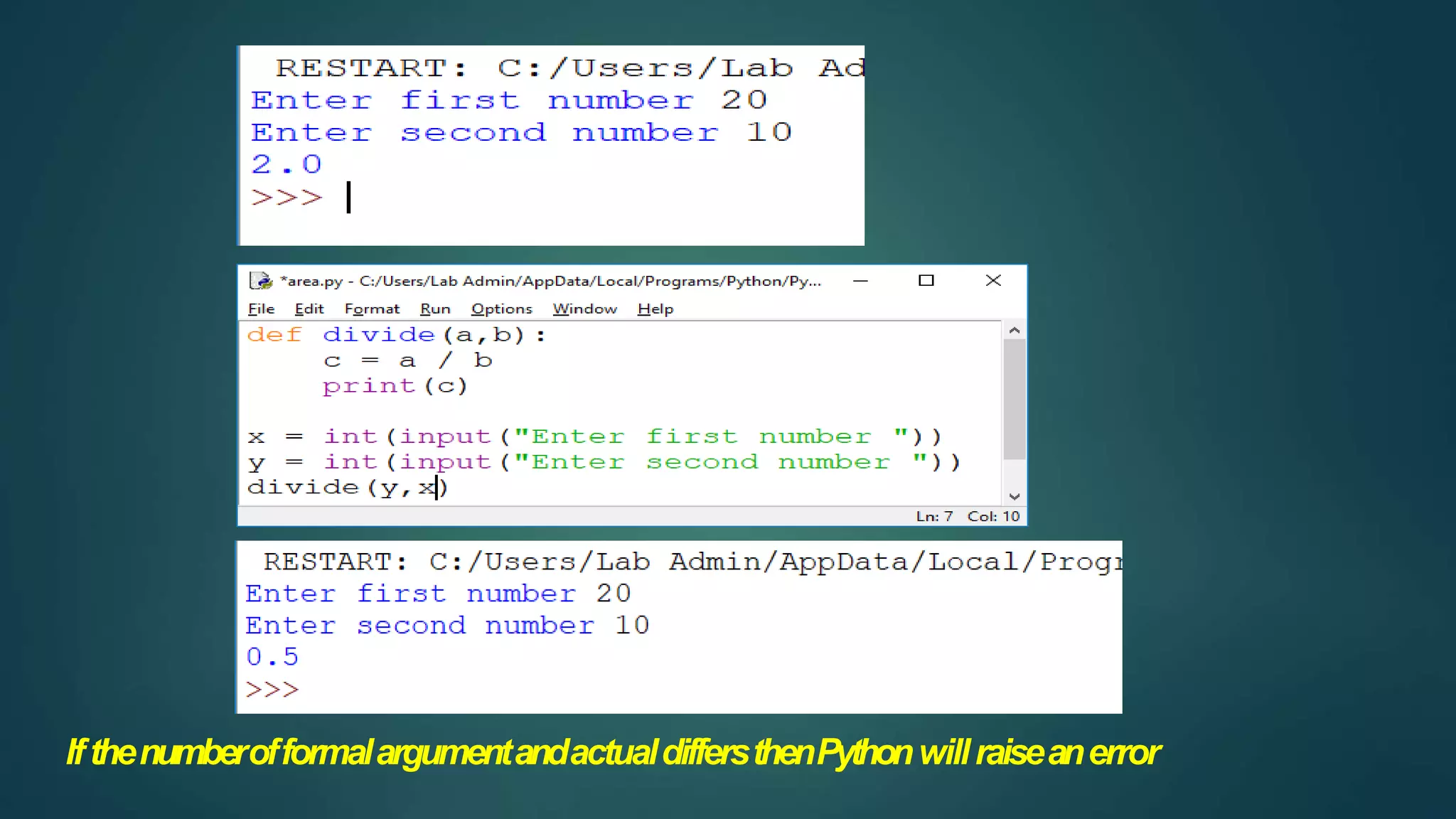 IfthenumberofformalargumentandactualdiffersthenPythonwillraiseanerror
 