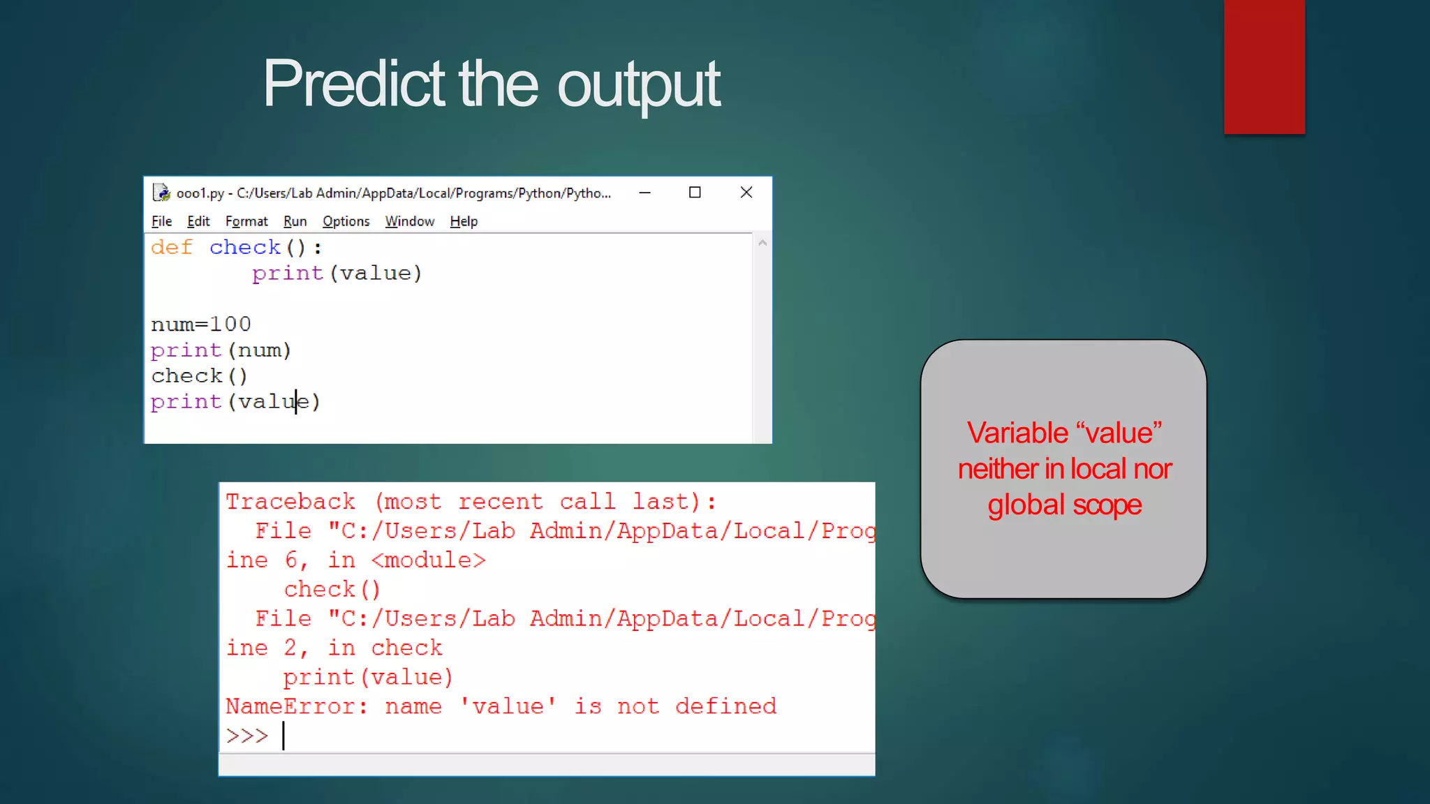 Predict the output
Variable “value”
neither in local nor
global scope
 