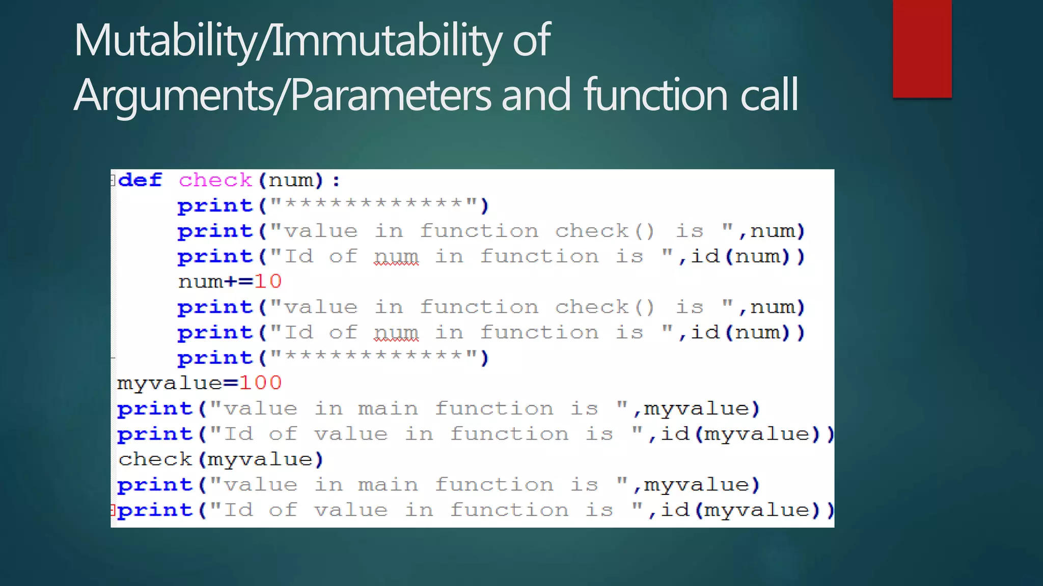 Mutability/Immutability of
Arguments/Parameters and function call
 