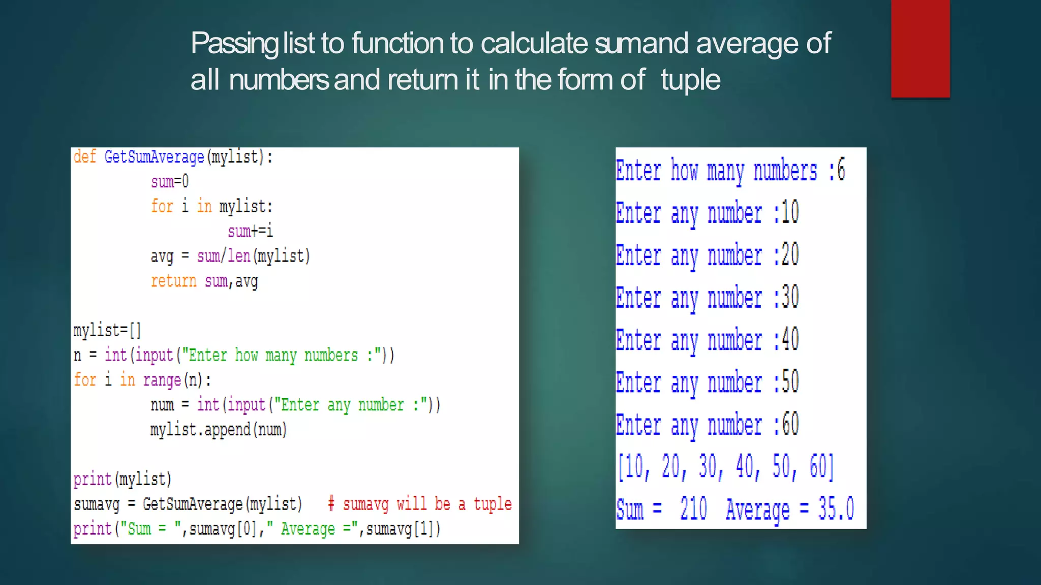 Passinglist to functionto calculate sumand average of
all numbersand return it in the form of tuple
 