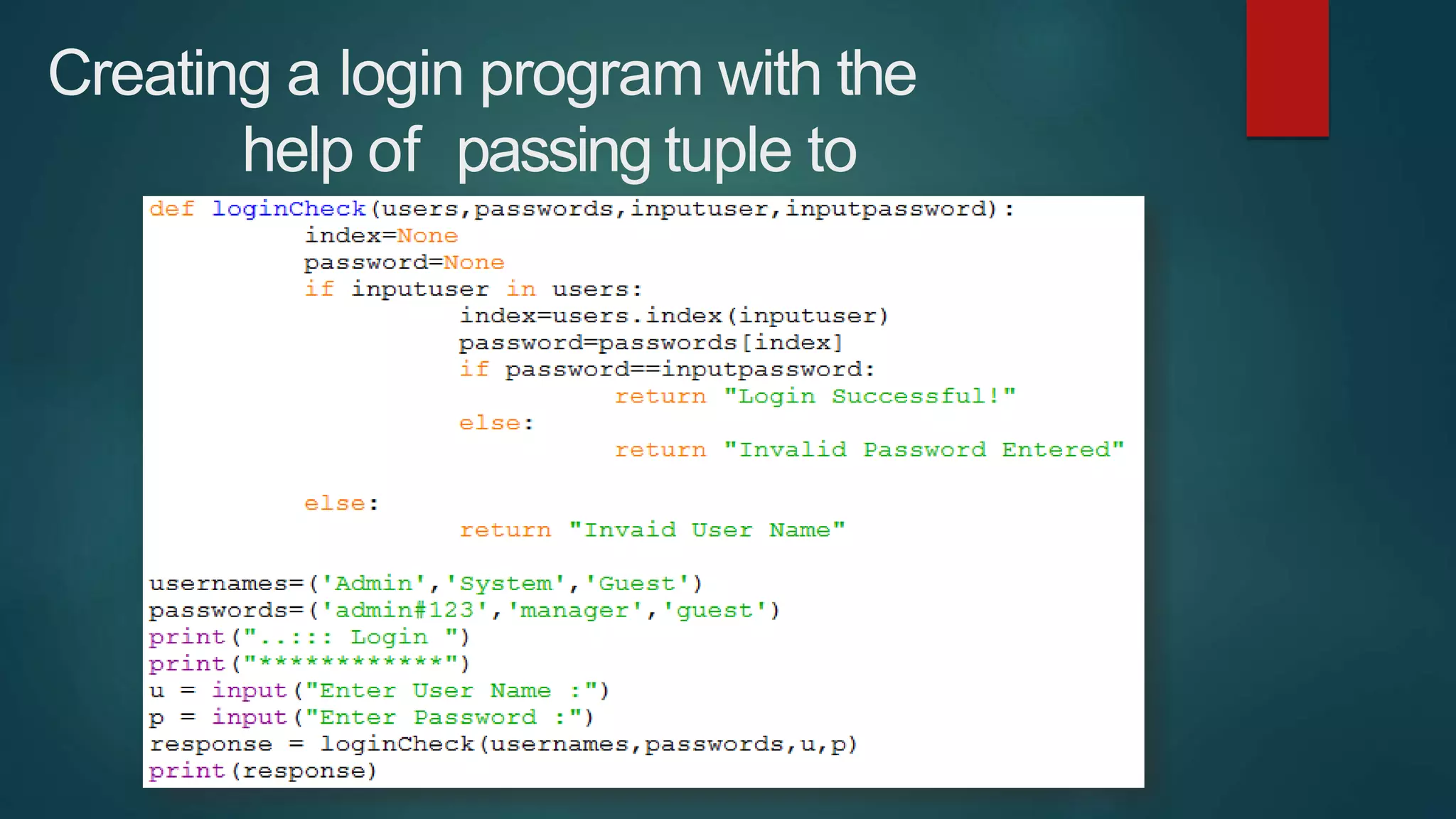Creating a login program with the
help of passing tuple to
function
 
