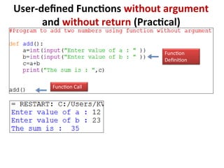 User-defined Functions without argument
and without return (Practical)
Function
Definition
Function Call
 