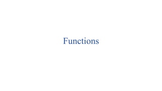 Functions
 