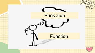 Punk zion
Function
 