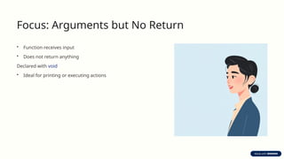 function with arguments and no return and return... Functions-in-C-Arguments-but-No-Return.pptx