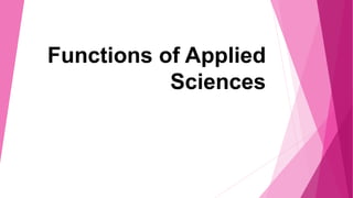 Functions of Applied
Sciences
 