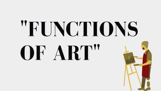 Functions and Philosophical Perspectives on Art.pptx