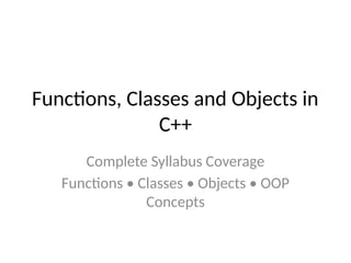 Functions, Classes and Objects in C++.pptx