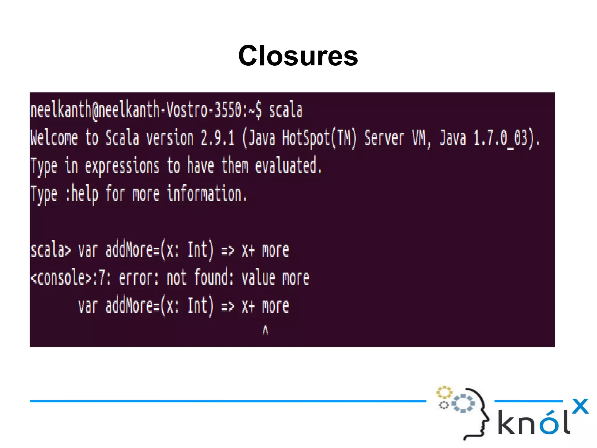 Closures
 