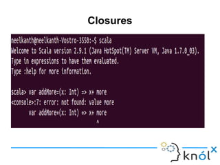 Closures
 
