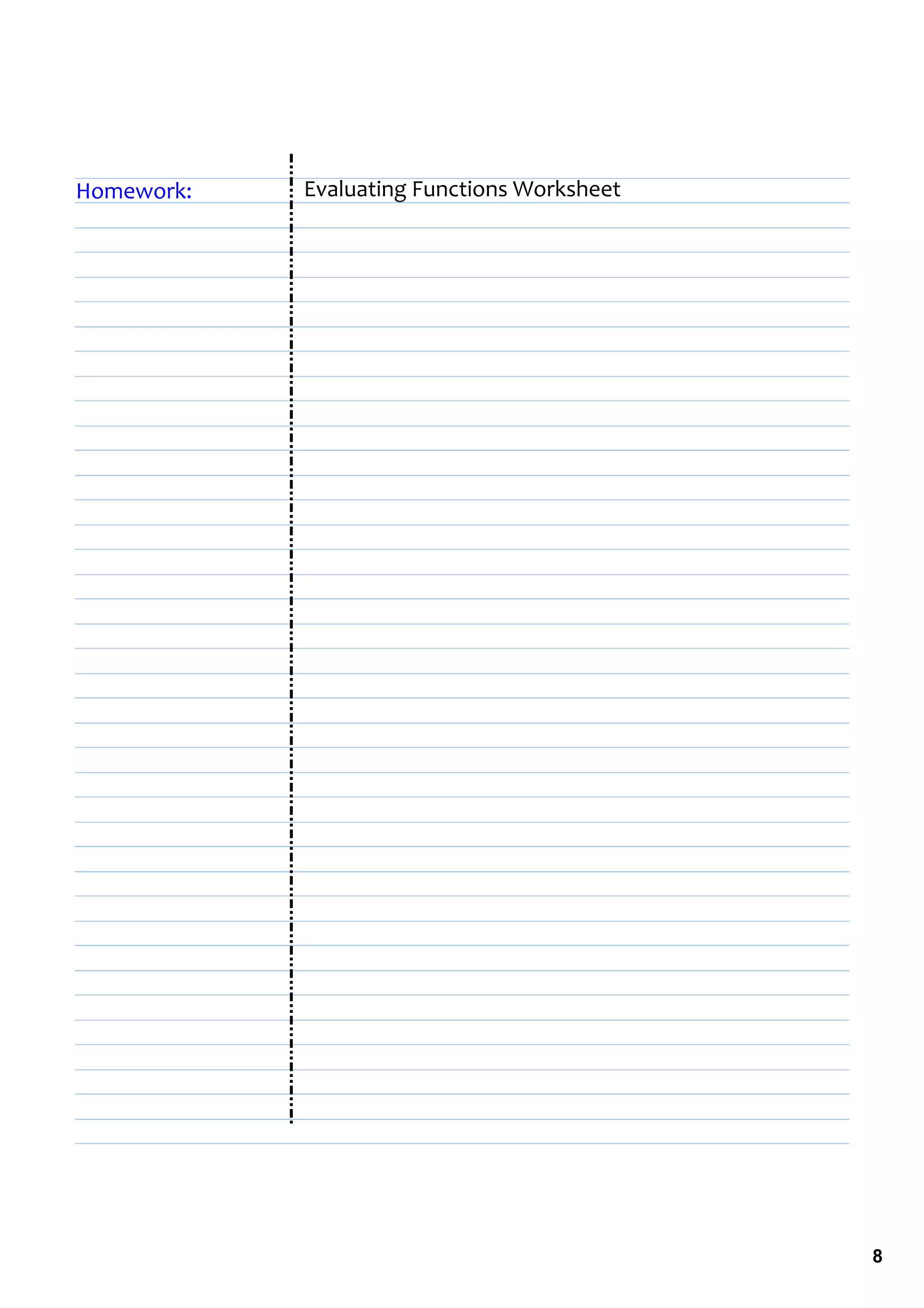 Homework:   Evaluating Functions Worksheet 




                                              8
 