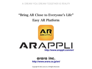 http://www.arappli.com/en/



http://www.arara.co.jp/en/

Copyright © 2011 arara inc. All Rights Reserved.
 